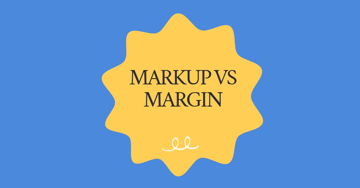 Markup vs Margin: Understanding the Difference